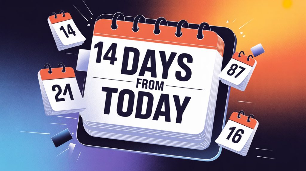 14 Days From Today